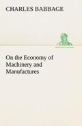 Babbage |  On the Economy of Machinery and Manufactures | Buch |  Sack Fachmedien
