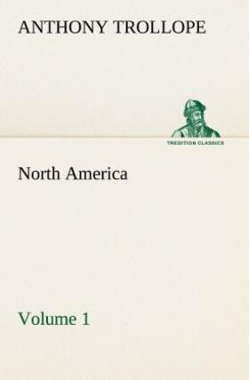 Trollope |  North America - Volume 1 | Buch |  Sack Fachmedien