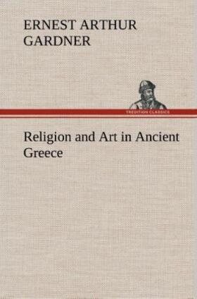 Gardner |  Religion and Art in Ancient Greece | Buch |  Sack Fachmedien