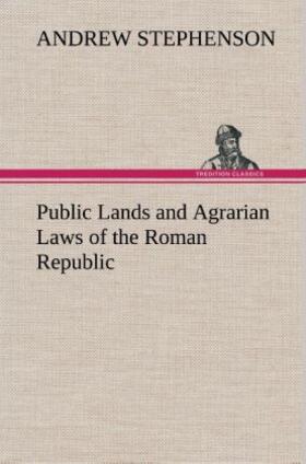 Stephenson |  Public Lands and Agrarian Laws of the Roman Republic | Buch |  Sack Fachmedien