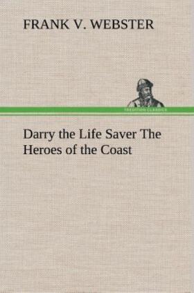 Webster |  Darry the Life Saver The Heroes of the Coast | Buch |  Sack Fachmedien