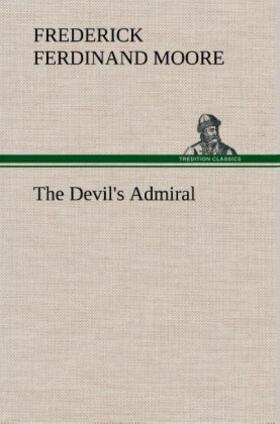 Moore |  The Devil's Admiral | Buch |  Sack Fachmedien