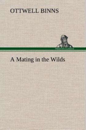 Binns |  A Mating in the Wilds | Buch |  Sack Fachmedien