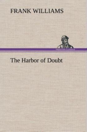 Williams |  The Harbor of Doubt | Buch |  Sack Fachmedien
