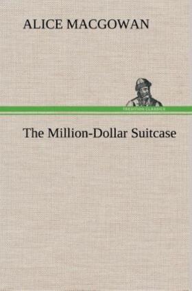 Macgowan |  The Million-Dollar Suitcase | Buch |  Sack Fachmedien