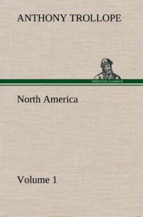 Trollope |  North America - Volume 1 | Buch |  Sack Fachmedien