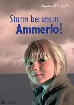 Michaelis |  Sturm bei uns in Ammerlo! | Buch |  Sack Fachmedien