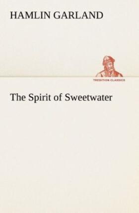 Garland |  The Spirit of Sweetwater | Buch |  Sack Fachmedien
