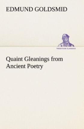 Goldsmid |  Quaint Gleanings from Ancient Poetry | Buch |  Sack Fachmedien