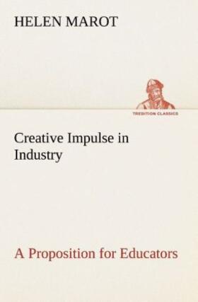 Marot | Creative Impulse in Industry A Proposition for Educators | Buch | 978-3-8495-0605-6 | sack.de