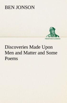 Jonson |  Discoveries Made Upon Men and Matter and Some Poems | Buch |  Sack Fachmedien
