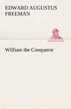 Freeman |  William the Conqueror | Buch |  Sack Fachmedien