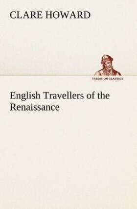 Howard |  English Travellers of the Renaissance | Buch |  Sack Fachmedien