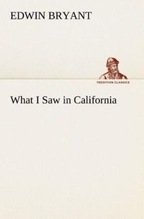 Bryant |  What I Saw in California | Buch |  Sack Fachmedien