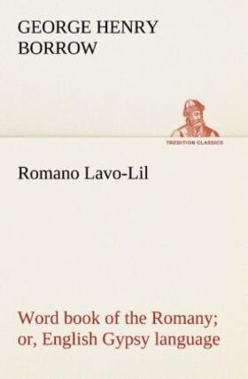 Borrow |  Romano Lavo-Lil: word book of the Romany or, English Gypsy language | Buch |  Sack Fachmedien