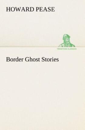 Pease |  Border Ghost Stories | Buch |  Sack Fachmedien
