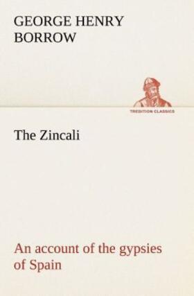 Borrow |  The Zincali: an account of the gypsies of Spain | Buch |  Sack Fachmedien