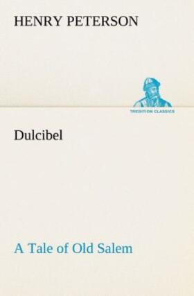 Peterson |  Dulcibel A Tale of Old Salem | Buch |  Sack Fachmedien