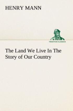 Mann |  The Land We Live In The Story of Our Country | Buch |  Sack Fachmedien