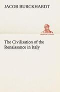 Burckhardt |  The Civilisation of the Renaissance in Italy | Buch |  Sack Fachmedien