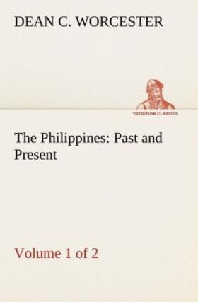 Worcester |  The Philippines: Past and Present (Volume 1 of 2) | Buch |  Sack Fachmedien