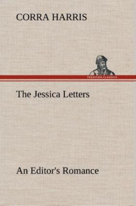 Harris |  The Jessica Letters: An Editor's Romance | Buch |  Sack Fachmedien