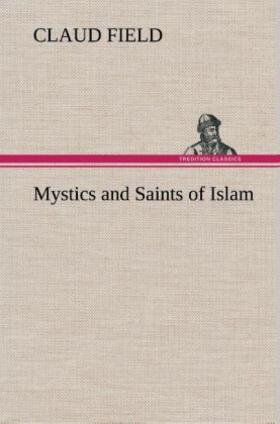 Field |  Mystics and Saints of Islam | Buch |  Sack Fachmedien