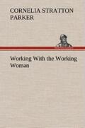 Parker |  Working With the Working Woman | Buch |  Sack Fachmedien