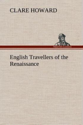 Howard |  English Travellers of the Renaissance | Buch |  Sack Fachmedien