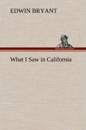 Bryant |  What I Saw in California | Buch |  Sack Fachmedien
