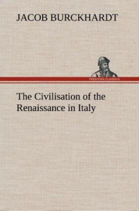 Burckhardt |  The Civilisation of the Renaissance in Italy | Buch |  Sack Fachmedien