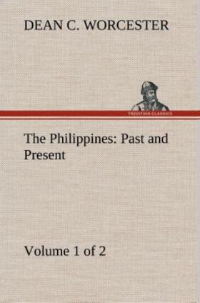 Worcester |  The Philippines: Past and Present (Volume 1 of 2) | Buch |  Sack Fachmedien