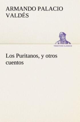 Palacio Valdés |  Los Puritanos, y otros cuentos | Buch |  Sack Fachmedien