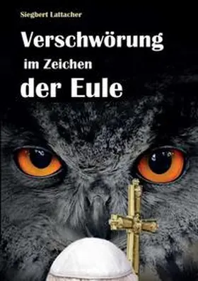 Lattacher |  Verschwörung im Zeichen der Eule | Buch |  Sack Fachmedien