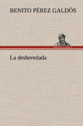 Pérez Galdós |  La desheredada | Buch |  Sack Fachmedien