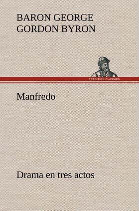 Gordon / Byron |  Manfredo Drama en tres actos | Buch |  Sack Fachmedien