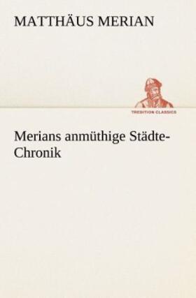 Merian |  Merians anmüthige Städte-Chronik | Buch |  Sack Fachmedien