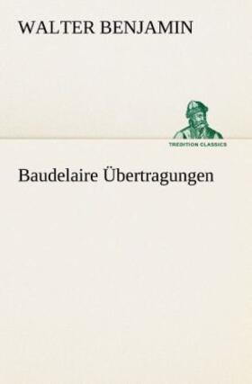 Benjamin |  Baudelaire Übertragungen | Buch |  Sack Fachmedien