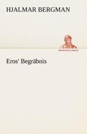 Bergman |  Eros' Begräbnis | Buch |  Sack Fachmedien