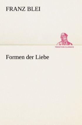 Blei |  Formen der Liebe | Buch |  Sack Fachmedien
