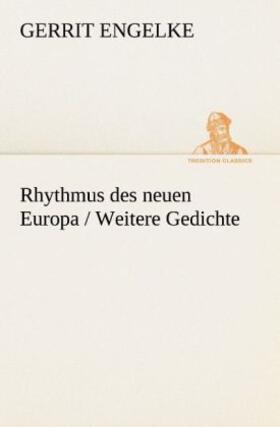 Engelke |  Rhythmus des neuen Europa / Weitere Gedichte | Buch |  Sack Fachmedien