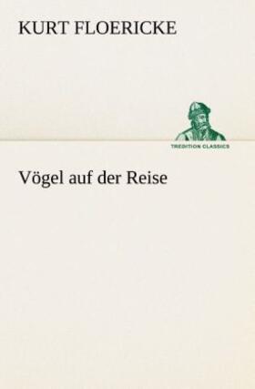 Floericke |  Vögel auf der Reise | Buch |  Sack Fachmedien