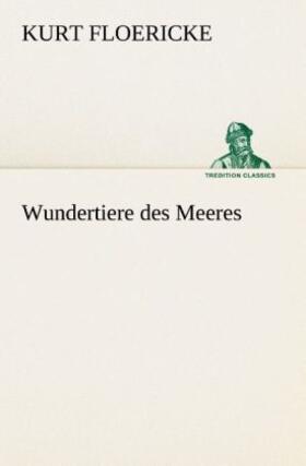 Floericke |  Wundertiere des Meeres | Buch |  Sack Fachmedien