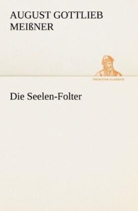 Meißner |  Die Seelen-Folter | Buch |  Sack Fachmedien