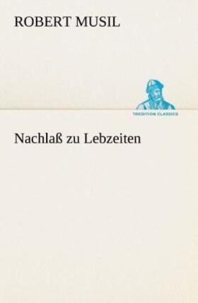 Musil |  Nachlaß zu Lebzeiten | Buch |  Sack Fachmedien