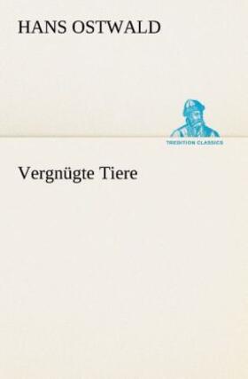 Ostwald |  Vergnügte Tiere | Buch |  Sack Fachmedien