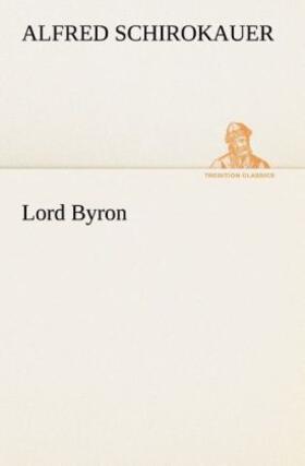 Schirokauer |  Lord Byron | Buch |  Sack Fachmedien