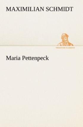 Schmidt | Maria Pettenpeck | Buch | 978-3-8495-3203-1 | sack.de