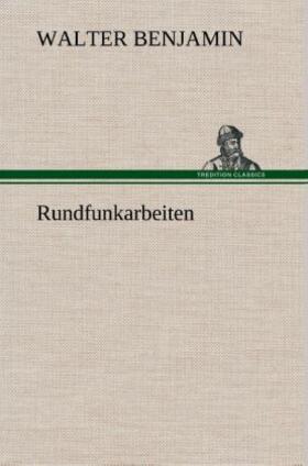 Benjamin |  Rundfunkarbeiten | Buch |  Sack Fachmedien