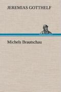 Gotthelf |  Michels Brautschau | Buch |  Sack Fachmedien